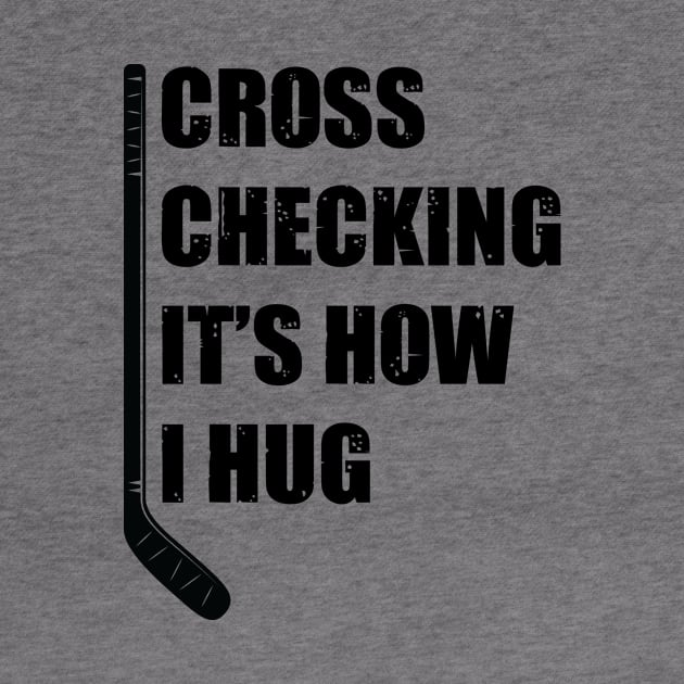 Cross Checking Its How I Hug by family.d